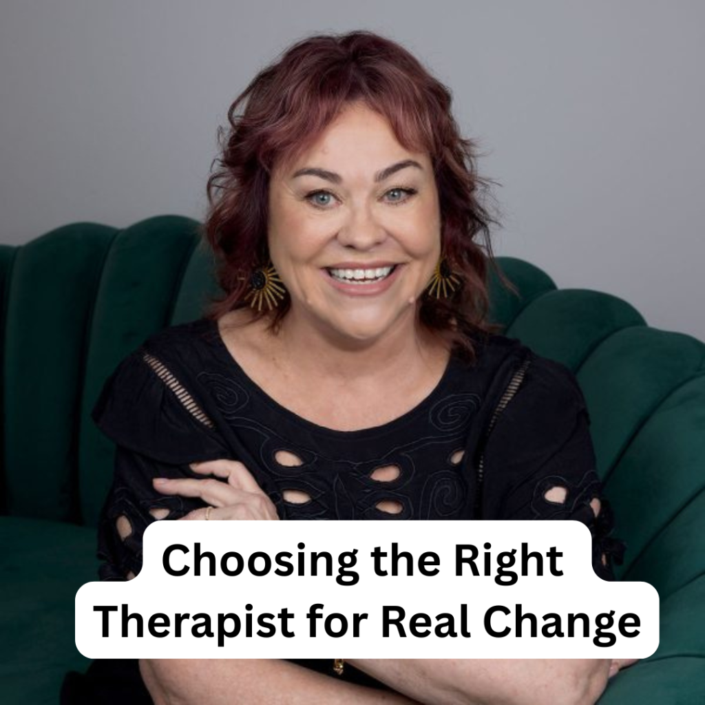 Choosing the Right Therapist for Real Change